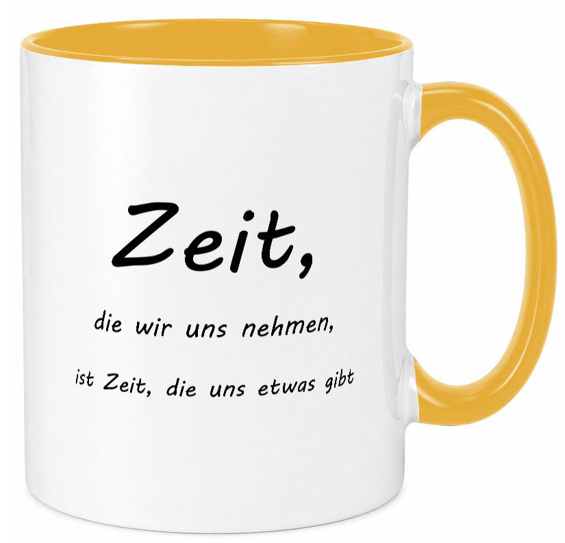 Zeit die wir uns nehmen ist etwas gibt Humor Geschenkidee Tasse