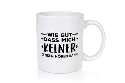 Denken Hören | Gedanken Tasse lustiger Spruch Humor Geschenkidee