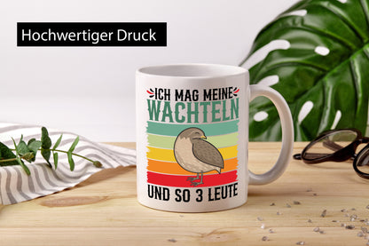 Ich mag meine wachteln und so 3 Leute | Wachtelzüchter Geschenkidee Humor Tasse