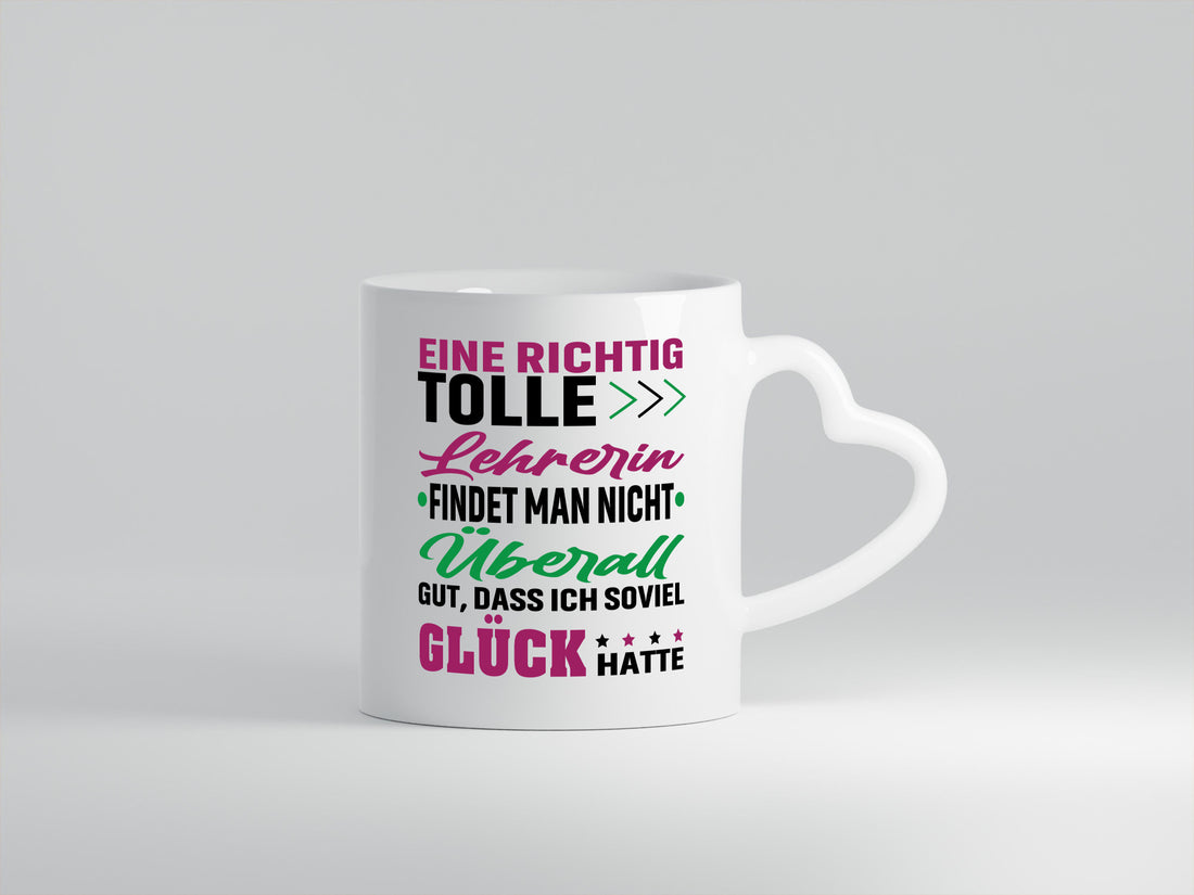 Eine richtig tolle Lehrerin | ich hatte Glück Schule lustig Humor Geschenkidee Tasse