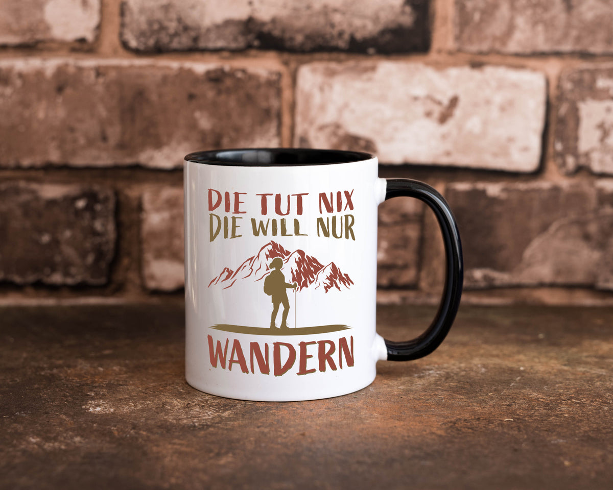 Die will nur wandern | Wanderin Berge Humor Geschenkidee Tasse