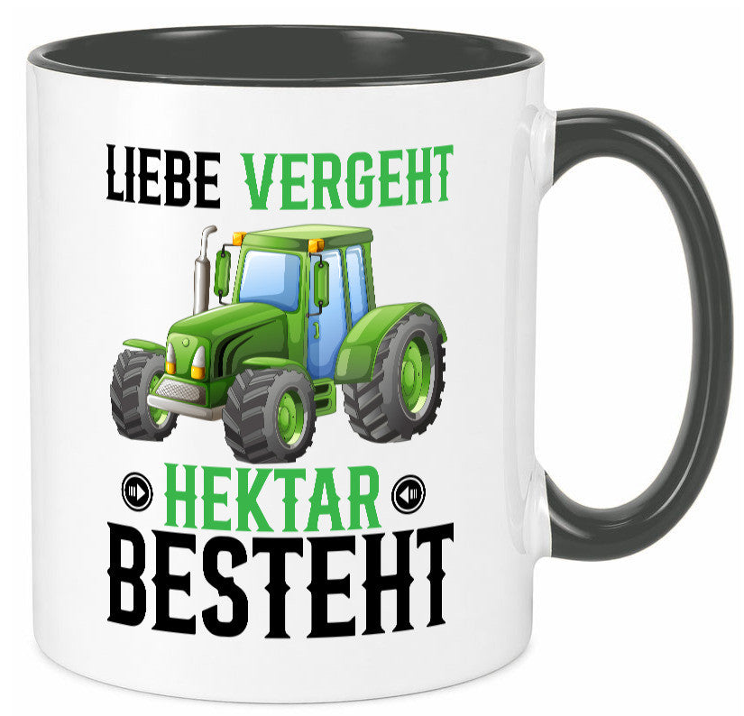 Liebe vergeht Hektar besteht | Traktor Bauer landwirt Humor Geschenkidee Tasse