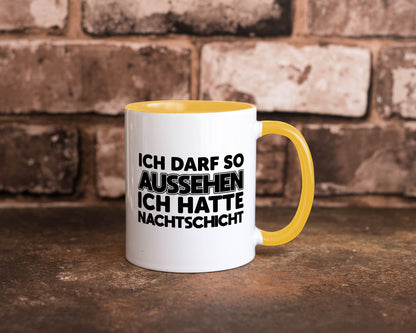Ich darf so aussehen | Nachtschicht Arbeit lustig Kollegen Büro Geschenk Tasse
