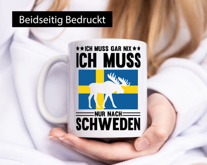 Ich muss gar nix nur nach Schweden Humor Geschenkidee Tasse