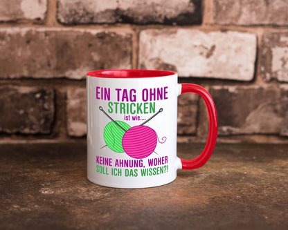 Ein Tag ohne Stricken | Strickzubehör Hobbystrickerin Geschenk Humor