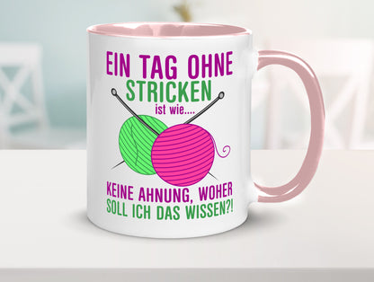 Ein Tag ohne Stricken | Strickzubehör Hobbystrickerin Geschenk Humor