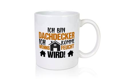 Ich bin Dachdecker | Hausbau lustig Humor Geschenkidee Geschenk Tasse