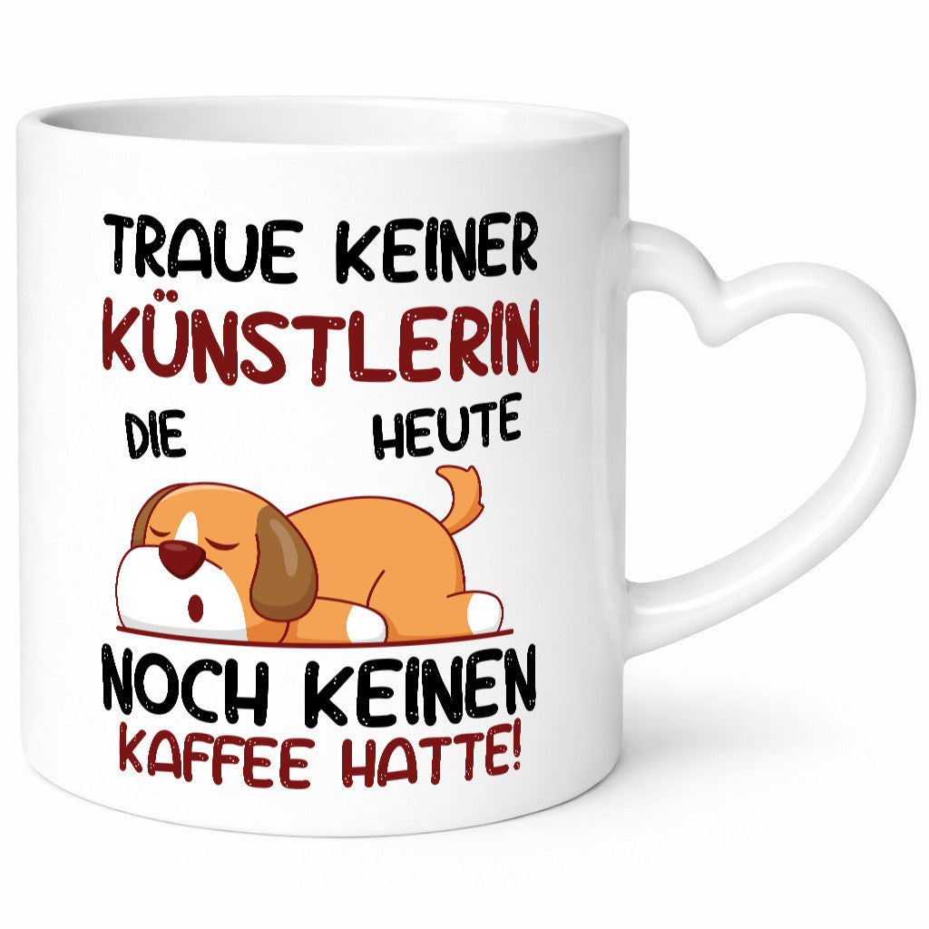 Traue keinem Künstlerin | lustig Kunst Humor Geschenkidee Tasse
