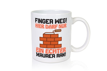 Finger weg! | Maurer Spruch Bauarbeiter Handwerk lustiger Geschenk Arbeit Tasse