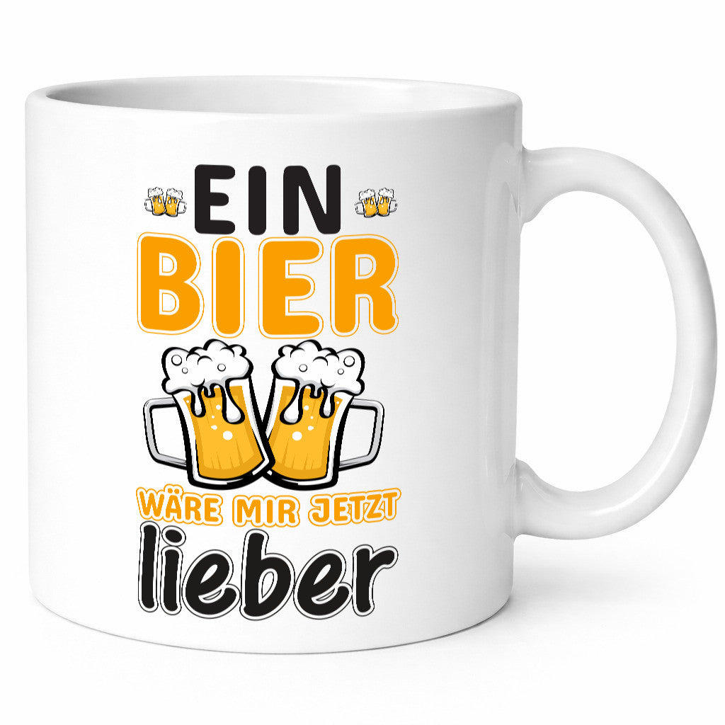Bier wäre mir lieber | Biertrinker Tasse Humor Geschenk Geschenkidee lustiger