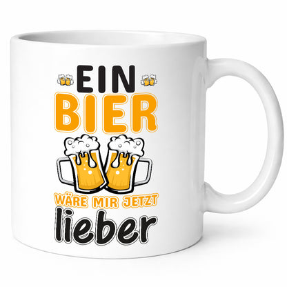 Bier wäre mir lieber | Biertrinker Tasse Humor Geschenk Geschenkidee lustiger