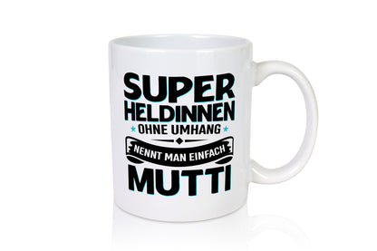 Superheldin ohne Umhang nennt man Mutti | Muttertag Geschenk Familie
