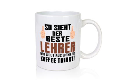 Bester Lehrer | Lieblingslehrer Tasse lustiger Spruch Humor Geschenkidee