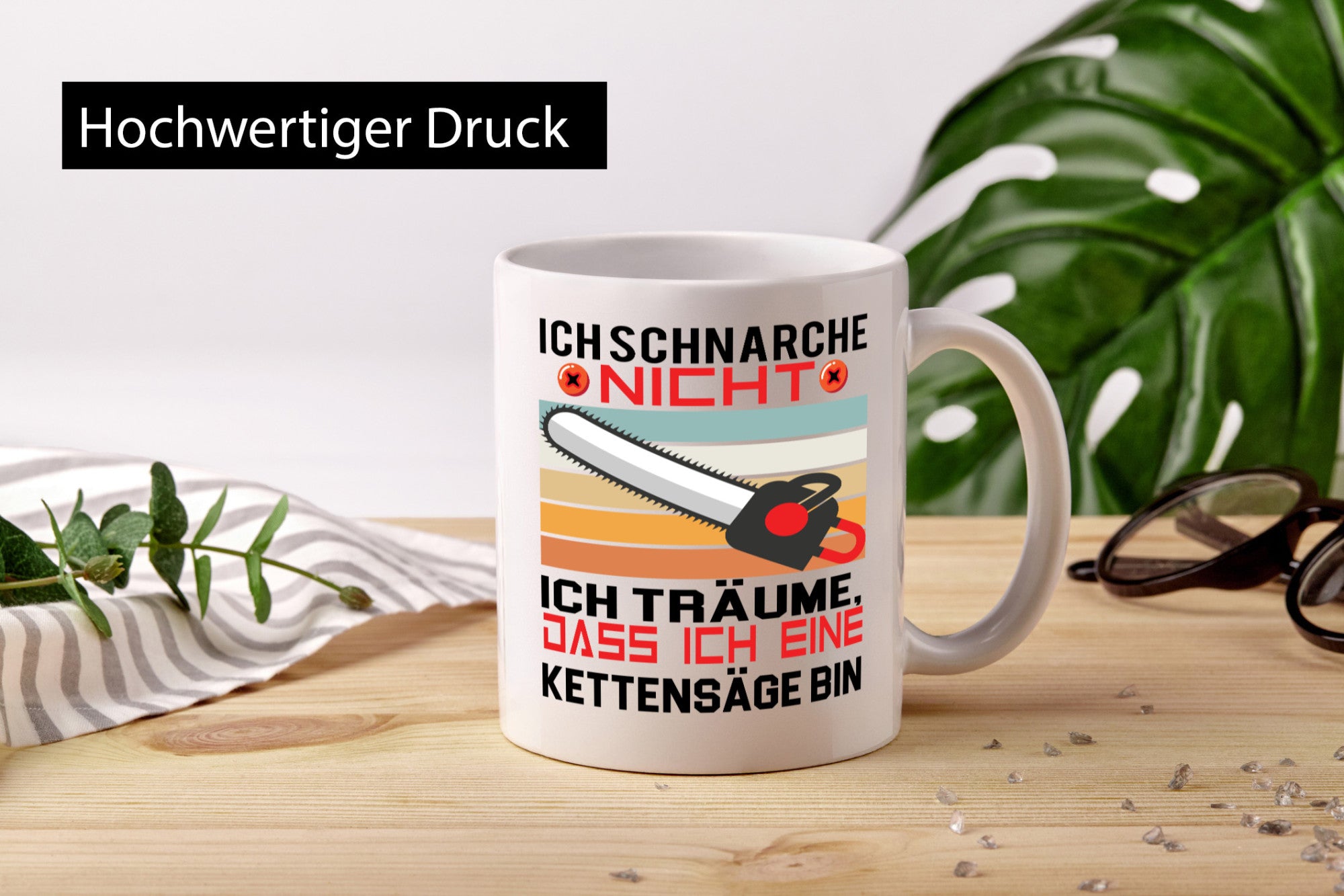 Ich Schnarche nicht | bin eine Kettensäge Humor Geschenkidee Tasse