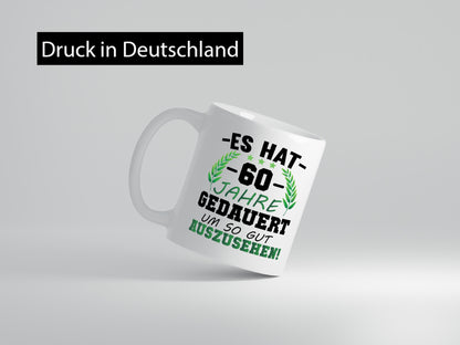 Es hat 60 Jahre gedauert um so gut | 60. Geburtstag Humor Geschenkidee Tasse