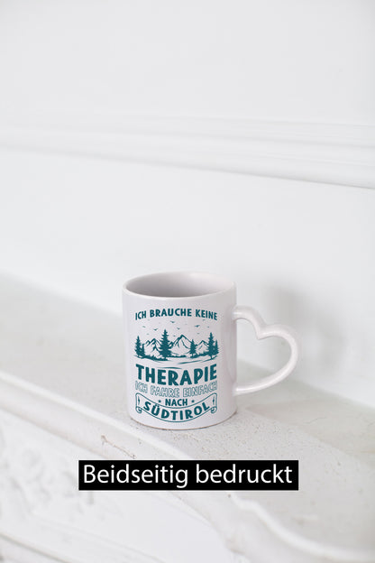 Keine Therapie, ich muss nach Südtirol | Berge Wald Geschenkidee Humor Tasse
