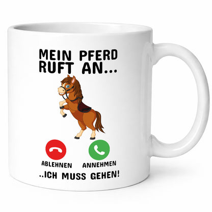 Mein Pferd ruft an Humor Geschenkidee Tasse