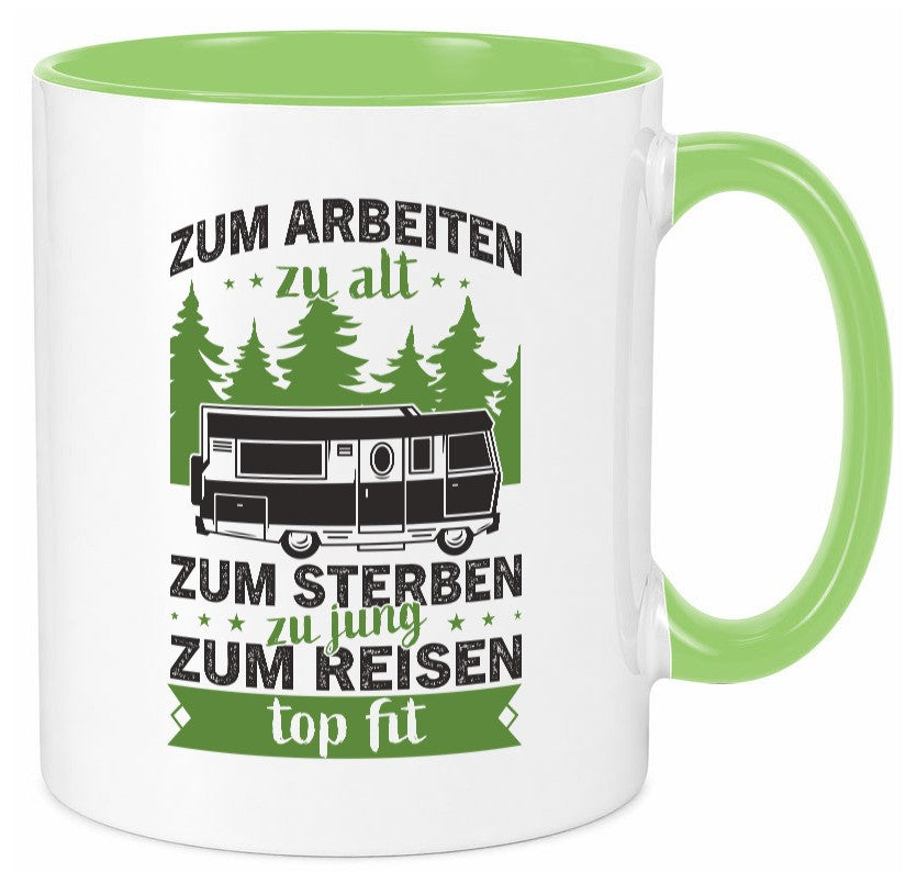 Zum arbeiten zu alt, sterben jung | Reisen Van Geschenk Arbeit Kollegen Büro Tasse