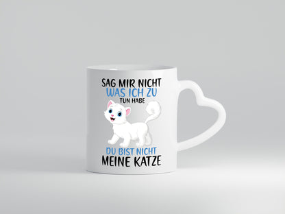 Sag mir nicht was ich zu tun habe | meine Katze Geschenk Tierliebhaber Humor
