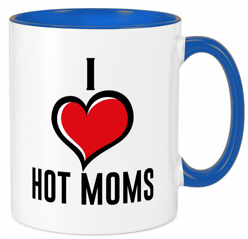 I love hot Moms | Frauen Liebe mamas lustiger Spruch Geschenk Familie