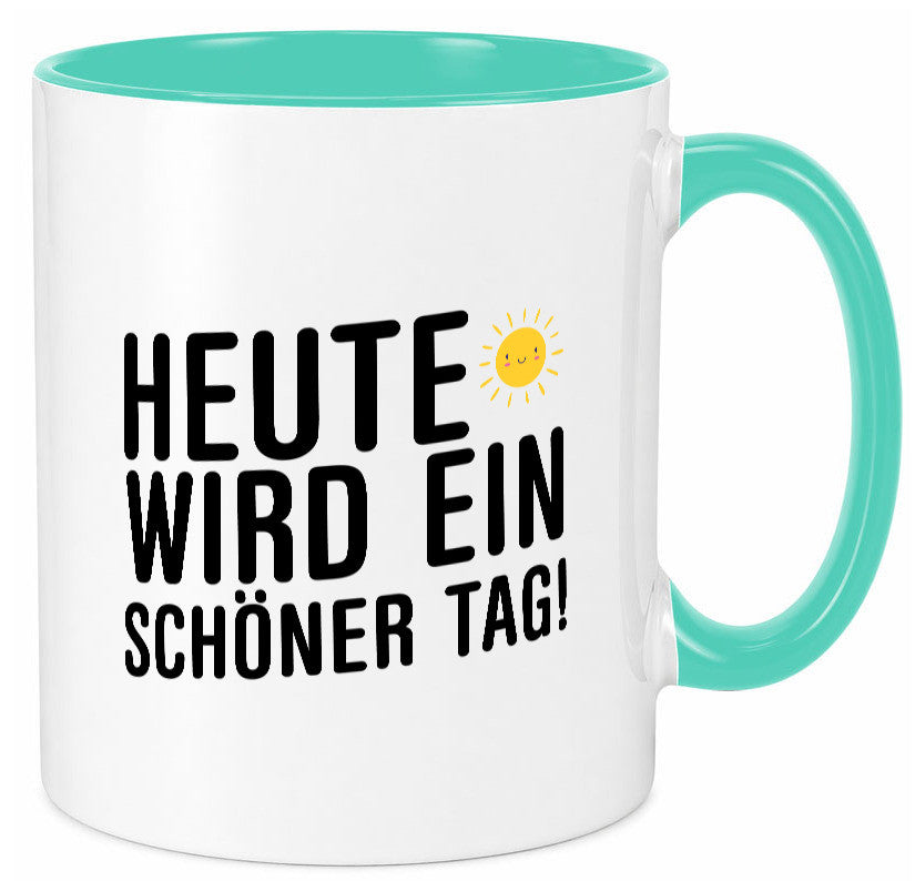 Heute wird ein schöner Tag | Motivation Positive Gedanken lustig Humor