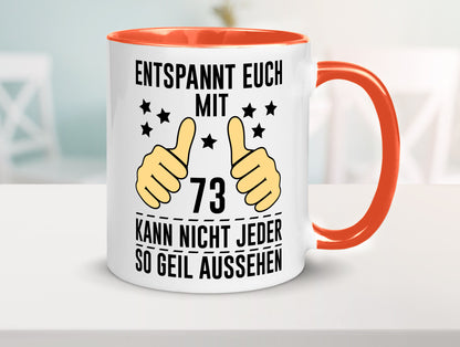 73. Geburtstag | 73 Jahre Geil aussehen Entspannt euch v2 Geschenkidee Humor