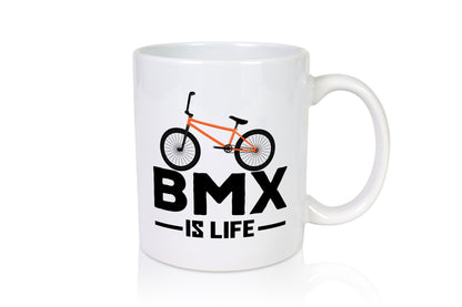 BMX Tasse | is Life Fahrrad Rennrad Fahrer Geschenkidee Humor