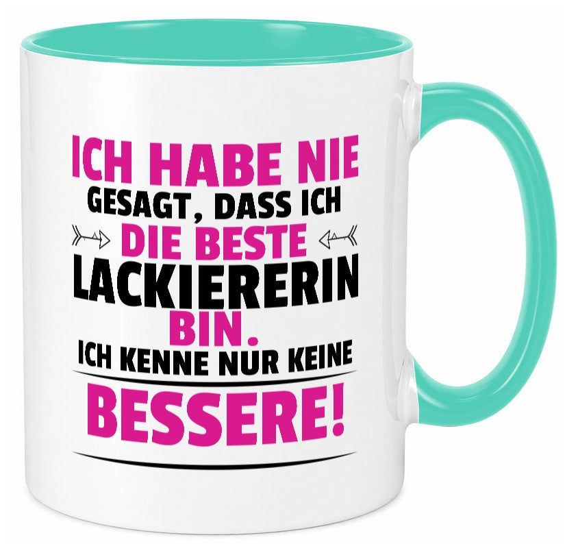 Die Beste Lackiererin | lackieren lustiger Spruch Geschenk Humor Geschenkidee Tasse