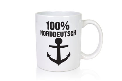 100% Norddeutsch | Norddeutscher Tasse Nordlicht Geschenk Humor Geschenkidee