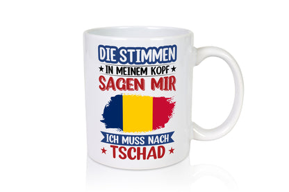 Tschad | Urlaub Stimmen in meinem Kopf Traumland Humor Geschenkidee Tasse