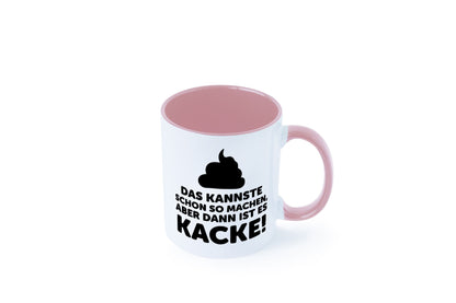Kannste so machen aber is dann Kacke | Mist gebaut Geschenk Humor Geschenkidee