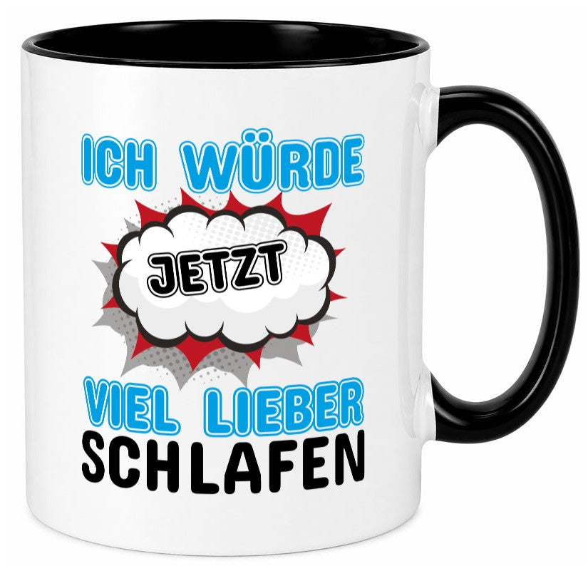 Ich würde jetzt lieber Schlafen Geschenk Humor Geschenkidee lustiger Spruch Tasse