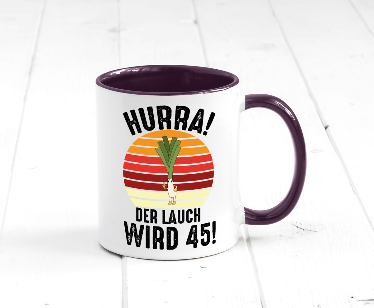 Hurra der lauch wird 45 | 45. Geburtstag Ehrentag lustig Geschenkidee Geschenk Tasse