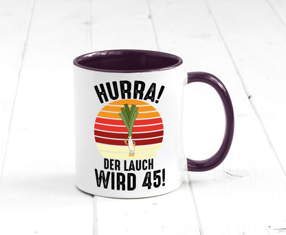Hurra der lauch wird 45 | 45. Geburtstag Ehrentag lustig Geschenkidee Geschenk Tasse