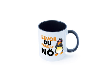 Bevor du Fragst nö | Pinguin Sturkopf Humor Geschenkidee Tasse