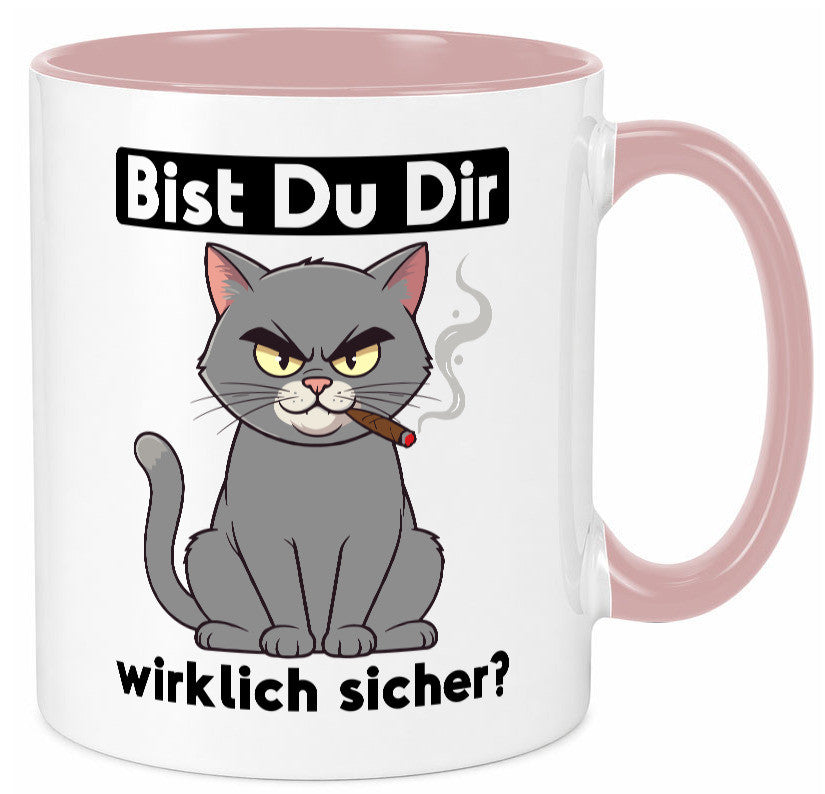 Bist du dir wirklich sicher? | Böse Katze Geschenk Tierliebhaber Humor lustiger Tasse