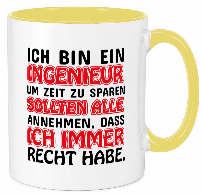 Ich bin Ingenieur Geschenkidee Humor Tasse
