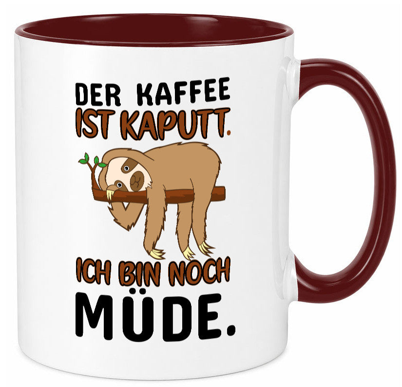 Der Kaffee ist kaputt v2 Geschenk Humor Geschenkidee lustiger Spruch Tasse