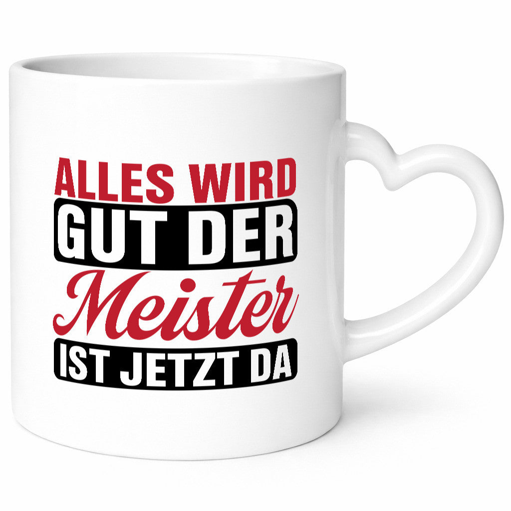 Alles wird gut der Meister ist jetzt da | Meisterprüfung v2 lustiger Spruch