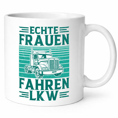 Echte Frauen fahren LKW | Truckerin LKW-Fahrerin Humor Geschenkidee Tasse