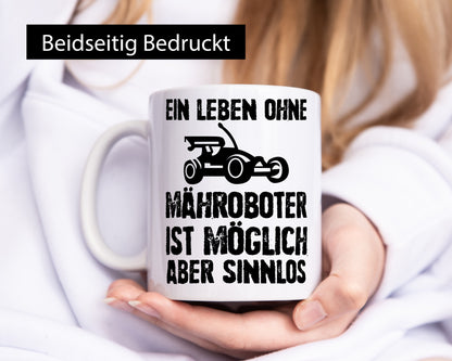 Leben oihne Mähroboter, möglich, aber sinnlos | Garten Geschenkidee Humor Tasse