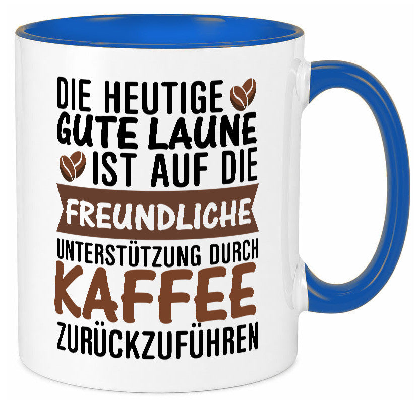 Unterstützung durch Kaffee | Kaffeliebhaber gute Laune Geschenk Humor