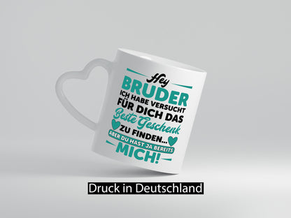 Hey Bruder | Spruch Tasse Geschwisterliebe lustig lustiger Geschenk Humor