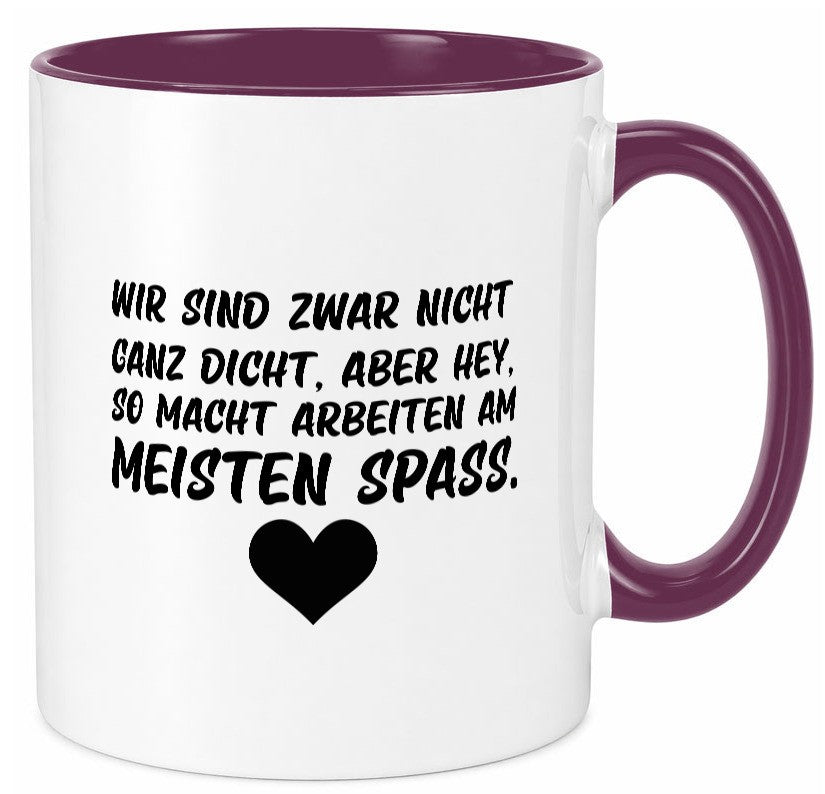 Nicht ganz dicht | Arbeit Kollegen Büro Job Spruch lustiger Geschenk Tasse