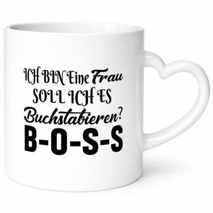 Ich bin eine Frau soll es dir Buchstabieren? Boss lustiger Spruch Geschenk