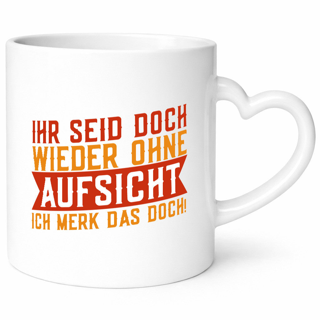 Ihr seid ohne Aufsicht | lustiger Spruch Schule Lehrer v2 Humor Geschenkidee