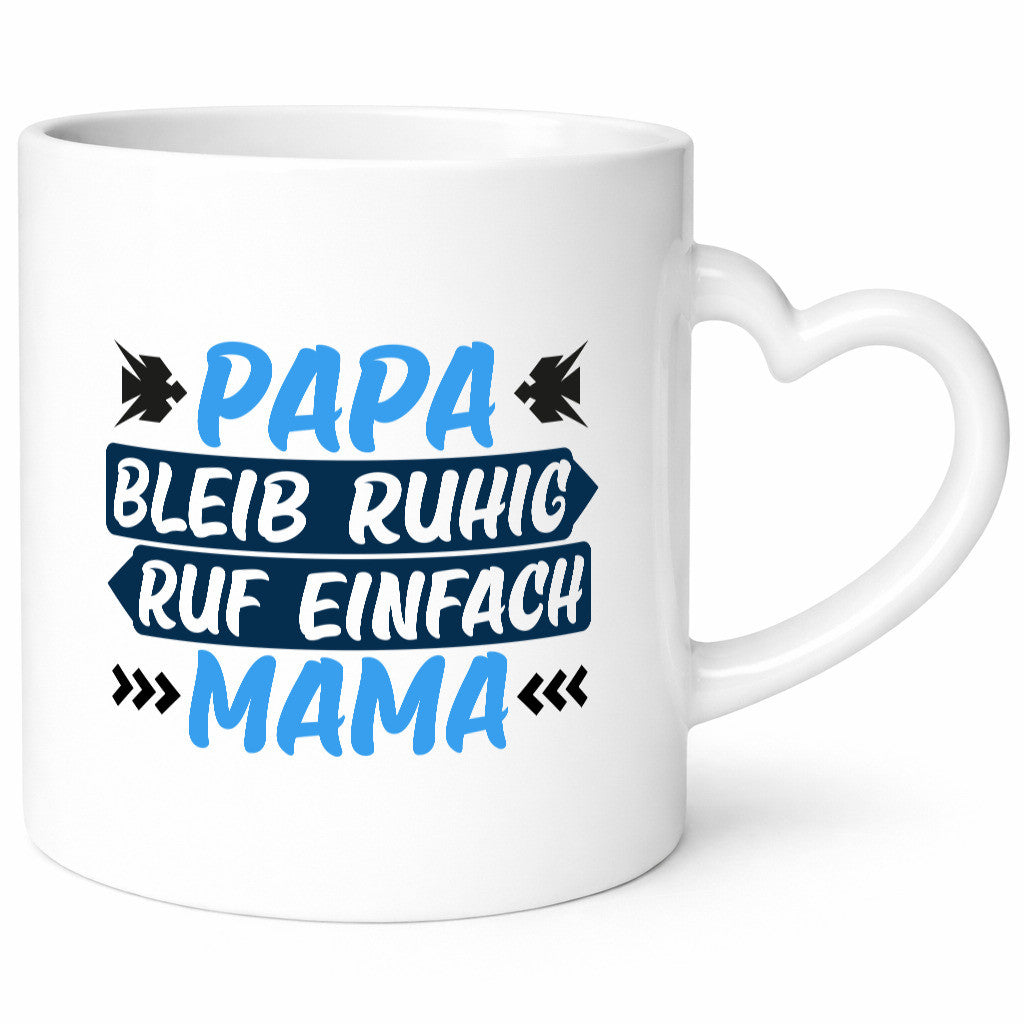 Papa bleib Ruhig ruf einfach Mama | Familie kann nix lustig Geschenkidee