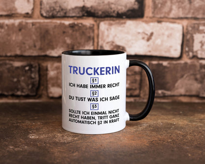 Ich habe immer Recht Truckerin | LKW Fahrerin v2 Humor Geschenkidee Tasse