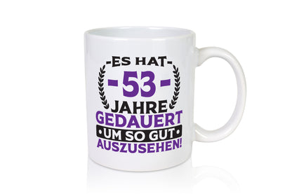 53 Jahre gedauert um so gut auszusehen | 53. Geburtstag lustig Geschenkidee