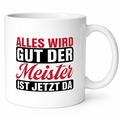 Alles wird gut der Meister ist jetzt da | Meisterprüfung v2 lustiger Spruch
